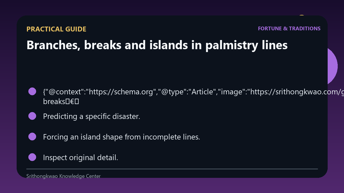Practical checklist for Branches, breaks and islands in palmistry lines