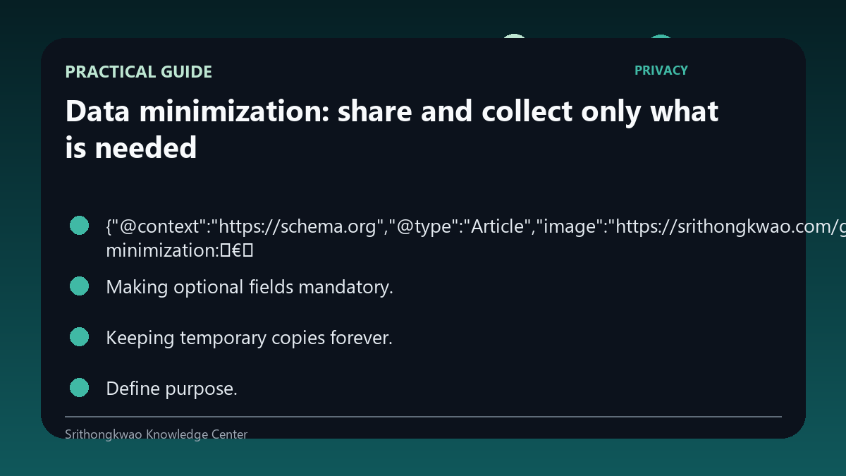 Practical checklist for Data minimization: share and collect only what is needed