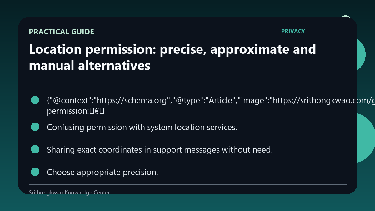 Practical guide for Location permission: precise, approximate and manual alternatives