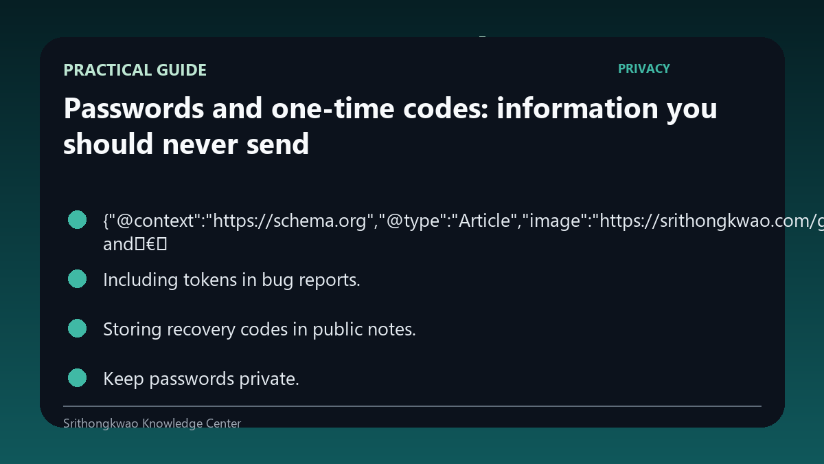 Practical guide for Passwords and one-time codes: information you should never send