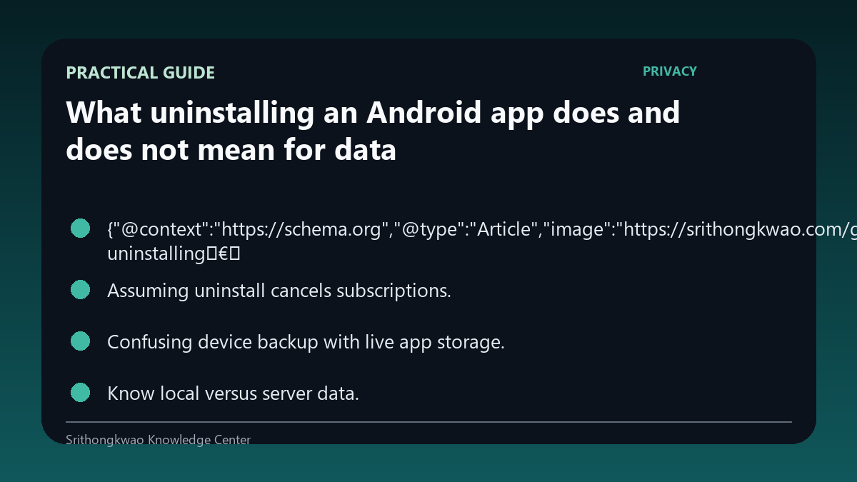 Practical guide for What uninstalling an Android app does and does not mean for data