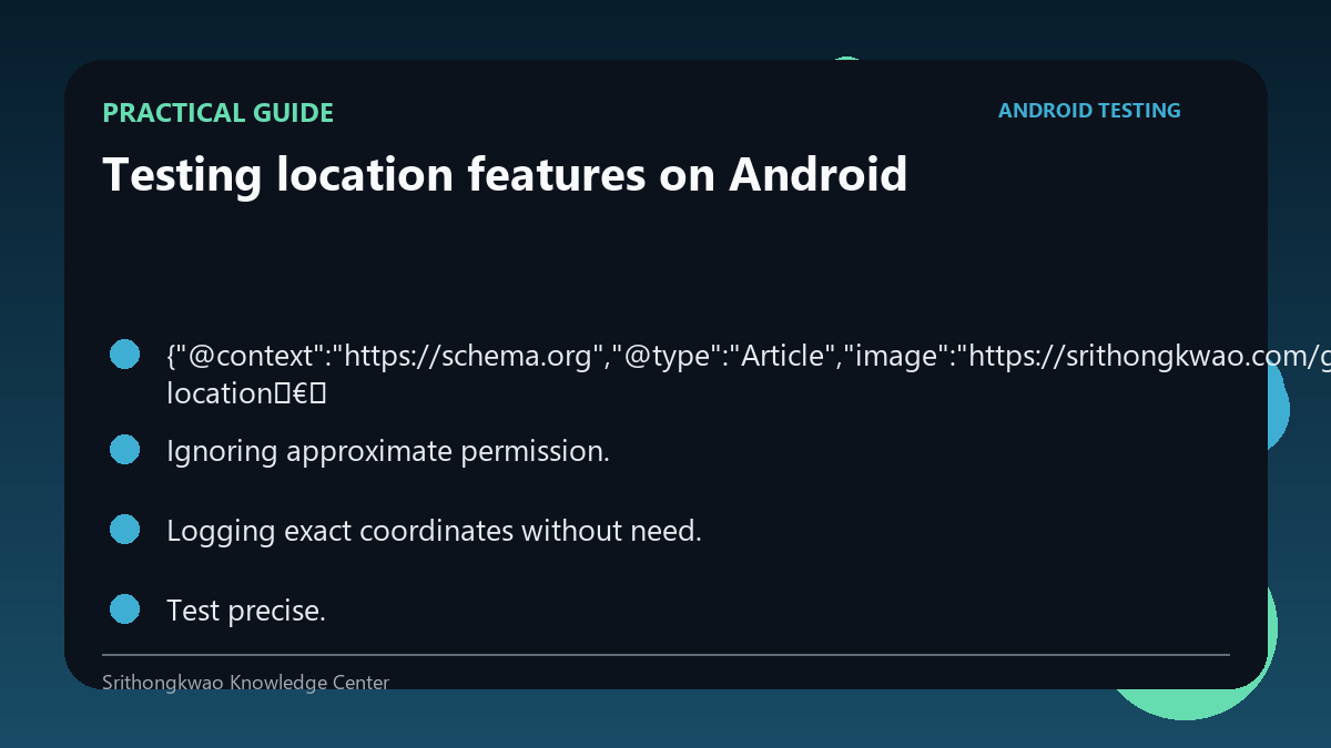 Practical checklist for Testing location features on Android
