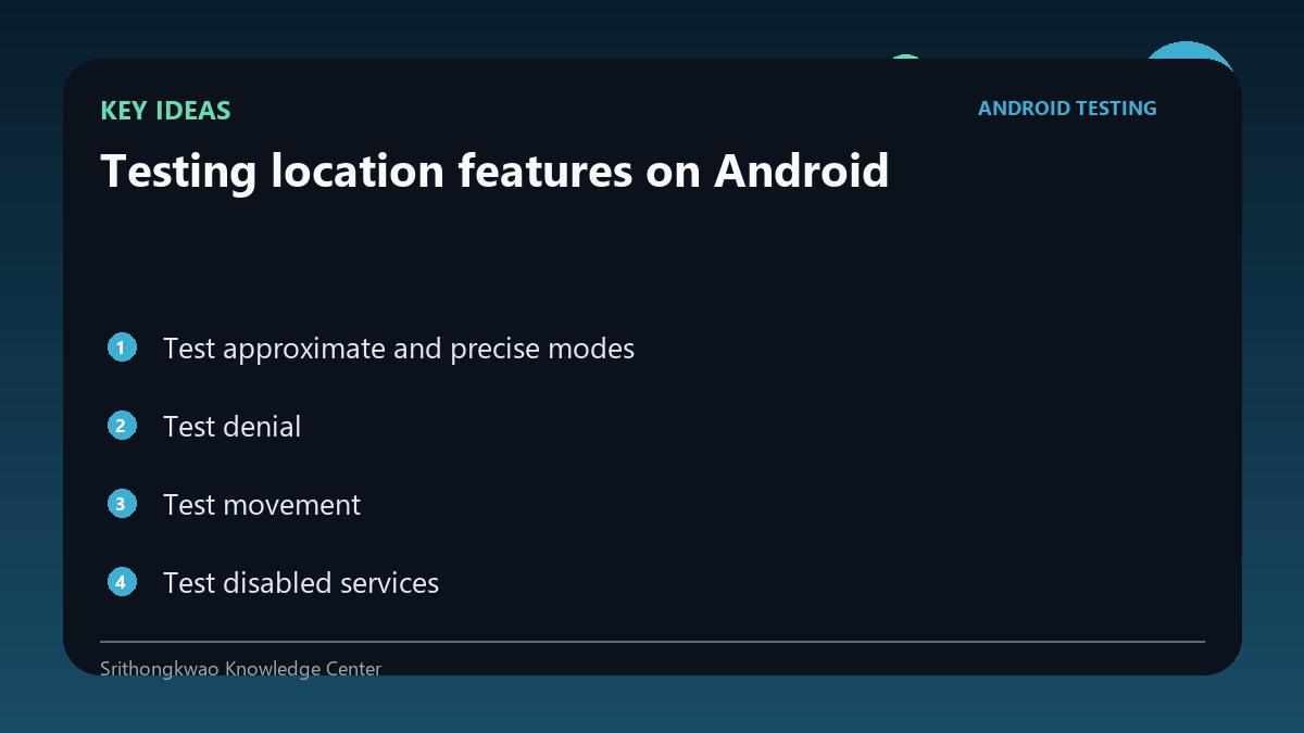 Key ideas from Testing location features on Android