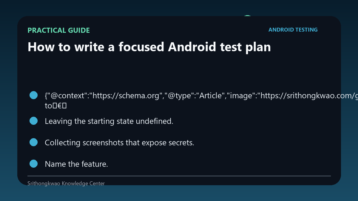 Practical guide for How to write a focused Android test plan