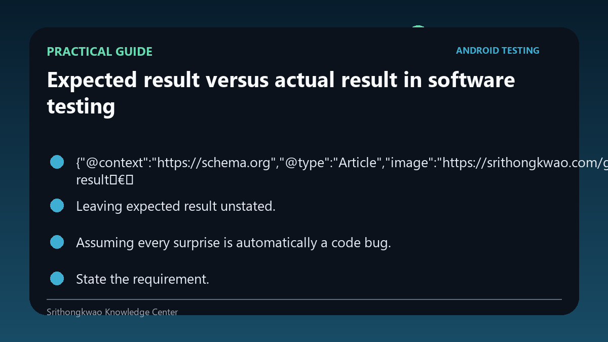 Practical guide for Expected result versus actual result in software testing