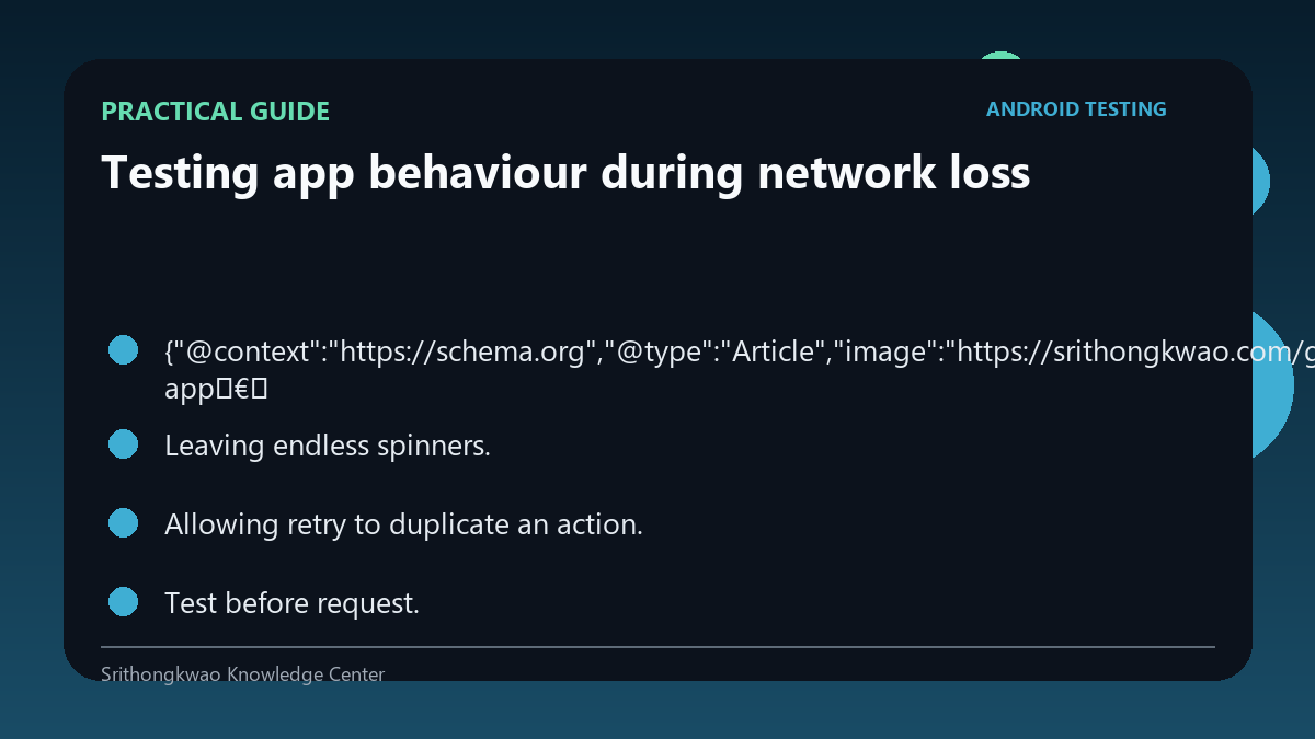 Practical guide for Testing app behaviour during network loss