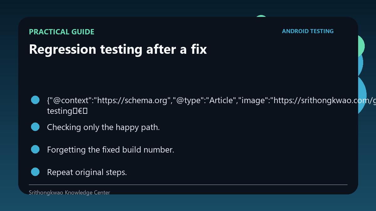 Practical guide for Regression testing after a fix