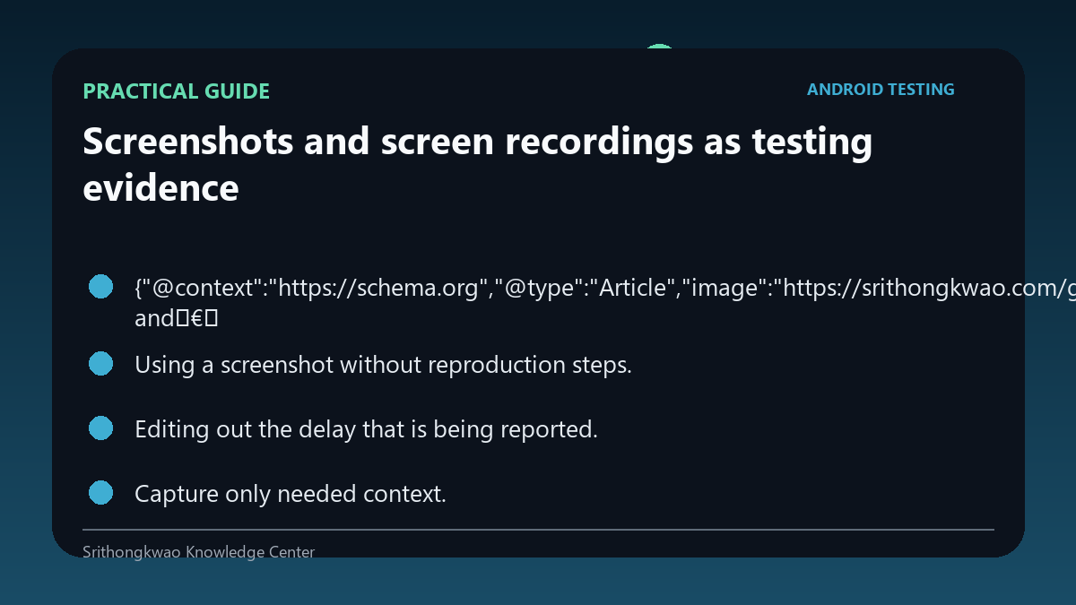 Practical guide for Screenshots and screen recordings as testing evidence
