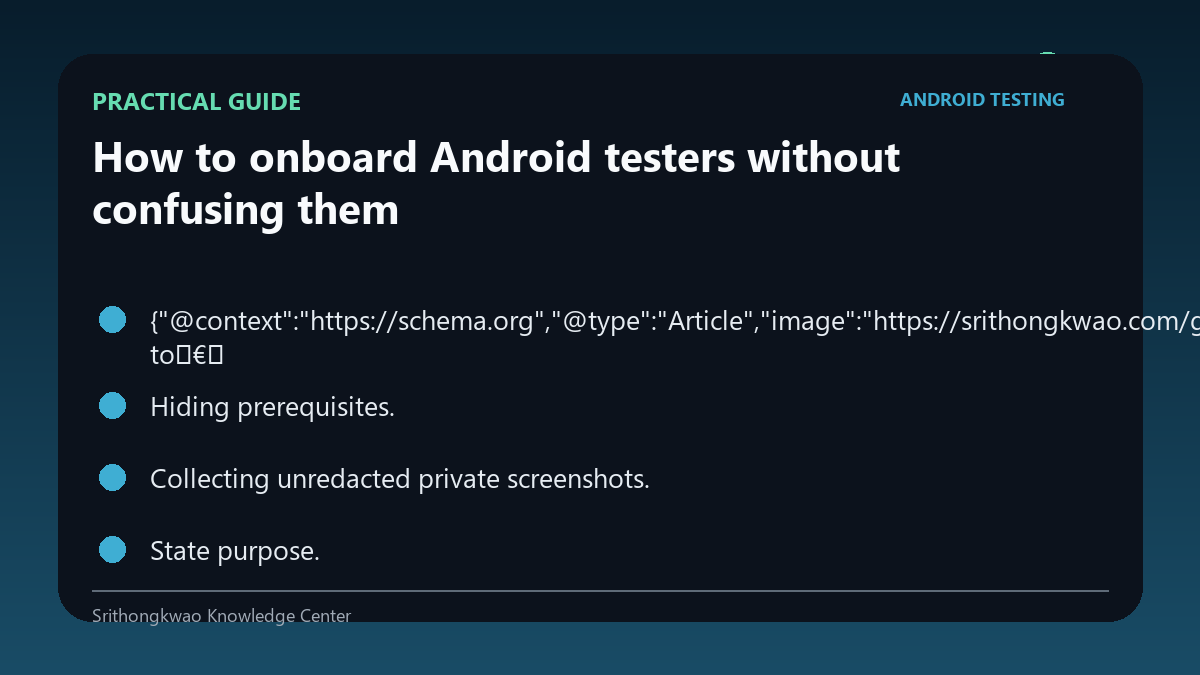 Practical guide for How to onboard Android testers without confusing them