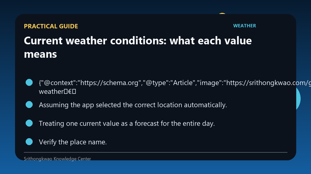 Practical guide for Current weather conditions: what each value means