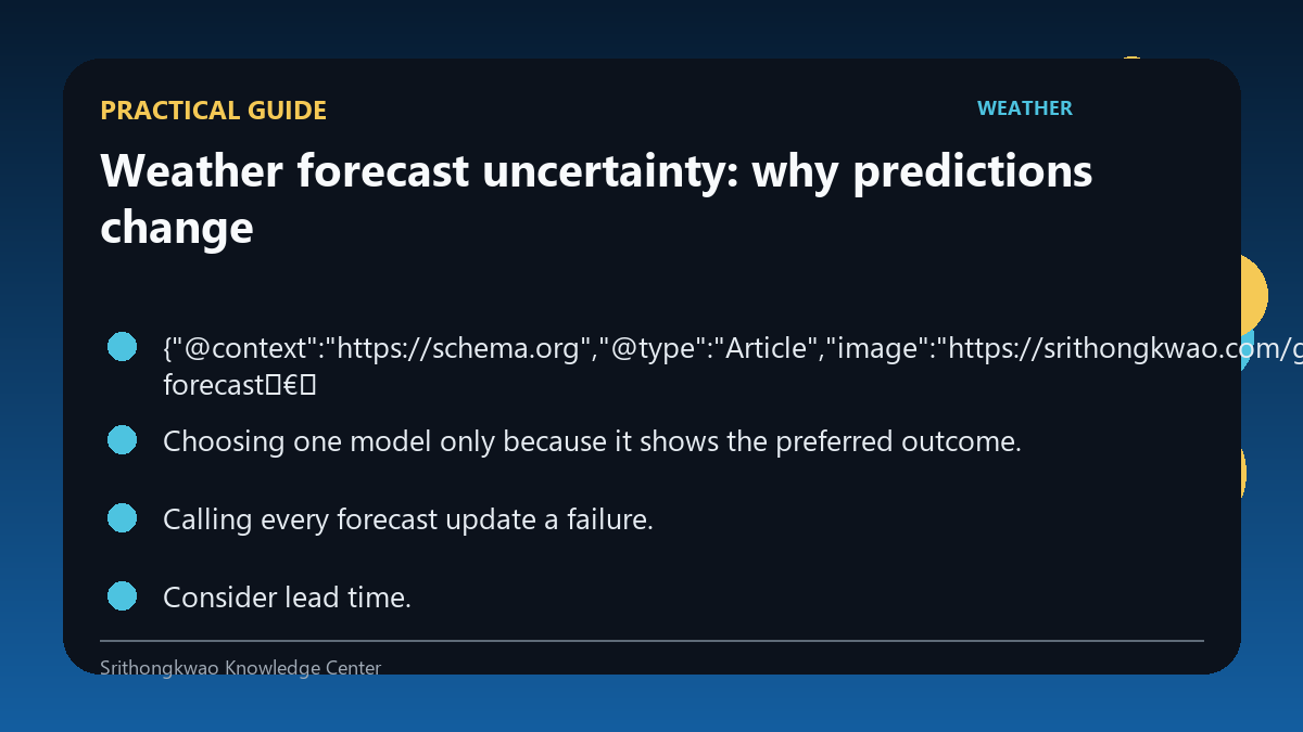 Practical checklist for Weather forecast uncertainty: why predictions change